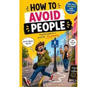 How to Avoid People: The Definitive Guide for Introverts, Misanthropes, and People Who Just Need Peace: The ultimate guide for introverts, misanthropes, and people who just need some peace