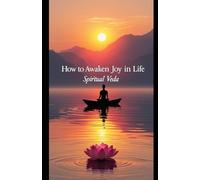 How To Awaken Joy In Life