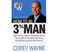 How To Be A 3% Man Winning The Heart Of The Woman Of Your Dreams