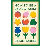 How to be a Bad Botanist