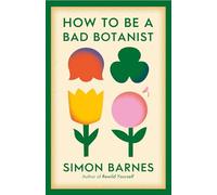 How to be a Bad Botanist