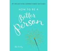 How To Be A Better Person (ebook)