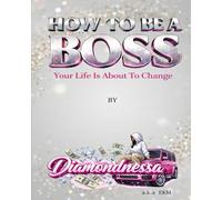 How To Be a Boss: Your Life Is About to Change
