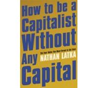 How To Be A Capitalist Without Any Capital