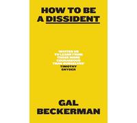 How to Be a Dissident: The Guide to Speaking Out Against Authoritarism in 2026