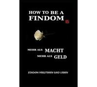 How to be a Findom 2.0: Mehr als Macht. Mehr als Geld.