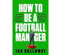 How to Be a Football Manager: Enter the hilarious and crazy world of the gaffer