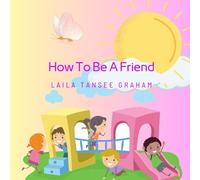 How To Be A Friend