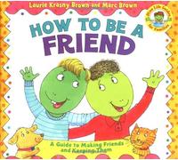 How to Be a Friend: A Guide to Making Friends and Keeping Them (Dino Life Guides for Families)