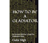 HOW TO BE A GLADIATOR: Typeset your manuscript ready for publishing.