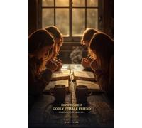 How To Be A Godly Female Friend the Companion Workbook: Truth. Grace. Covenant. ---Putting the Standard Into Practice