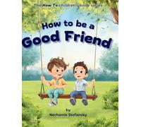 How to be a Good Friend (The How to Children's Book)