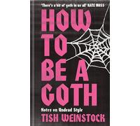 How to Be a Goth: Your A-Z of Undead Style