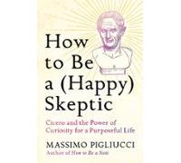 How To Be A (happy) Skeptic