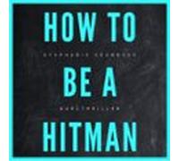How To Be A Hitman (audiolibro)