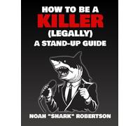 How to be a Killer (Legally): A Stand-Up Comedy Guide