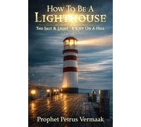 How To Be A Lighthouse: Be the Salt and Light Up the World: 6 (End Time World Revival)