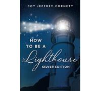 How To Be A Lighthouse - Silver Edition