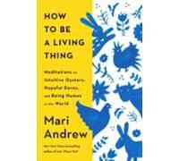 How To Be A Living Thing