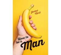 How to be a Man