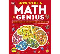 How to Be a Math Genius: Your Brilliant Brain and How to Train It (DK Train Your Brain)