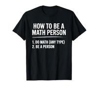 How To Be A Math Person Funny Mathematics Teacher Camiseta