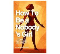 How to be a Nobody's girl : Learn to say No and Live with it .