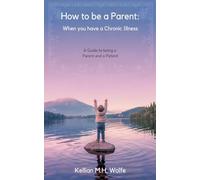 How To Be A Parent: When You Have A Chronic Illness