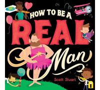 How to Be a Real Man