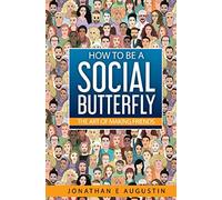How to be a Social Butterfly: The art of Making Friends