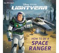 How to Be a Space Ranger (Disney/Pixar Lightyear)