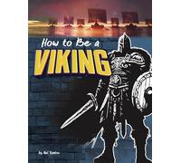 How to Be a Viking (How-to History)