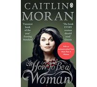How To Be a Woman: Caitlin Moran