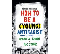 How to Be a (Young) Antiracist
