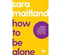 How to Be Alone (The School of Life, 17)