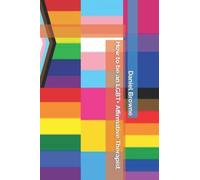 How to be an LGBT+ Affirmative Therapist