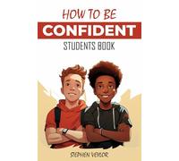 How to Be Confident: Students Book to Build Confidence