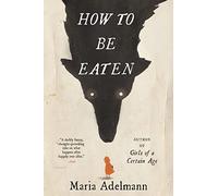 How to Be Eaten