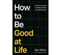 How To Be Good At Life (ebook)