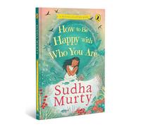 How to Be Happy with Who You Are | Puffin Chapter Book | Full-colour, Gorgeous Illustrations | Perfect Introduction to Sudha Murty | Ages 5+: A Puffin Chapter Book