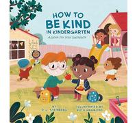 How to Be Kind in Kindergarten: A Book for Your Backpack