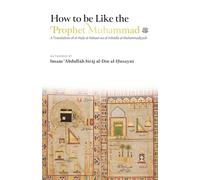 How to be Like the Prophet Muhammad ﷺ (al-Hady)