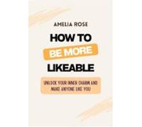 How To Be More Likeable (ebook)