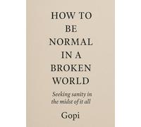 How to Be Normal in a Broken World: A Sarcastic Survival Guide for the Invisibly Broken