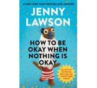 How To Be Okay When Nothing Is Okay (ebook)