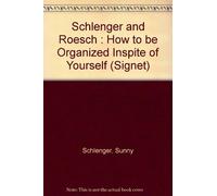 How to Be Organized in Spite of Yourself: Time and Space Management That Works With Your Personal Style (Signet) by Sunny Schlenger (1990-04-03)