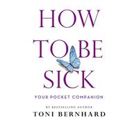 How to Be Sick: Your Pocket Companion