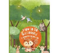 How To Be Successful in Everything You Do: Secret Keys for success