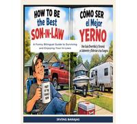How to Be the Best Son-in-Law: A Funny Bilingual Guide to Surviving and Enjoying Your In-Laws