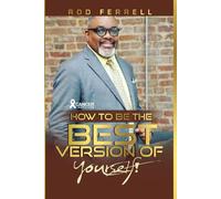 HOW TO BE THE BEST VERSION OF YOURSELF!: Upon a Second Chance, Finances and Becoming a Better You!